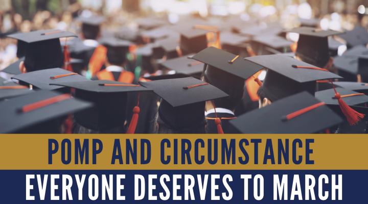 Pomp and Circumstance - Everyone Deserves to March